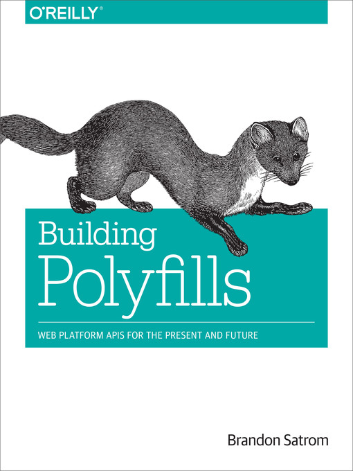 Title details for Building Polyfills by Brandon Satrom - Available